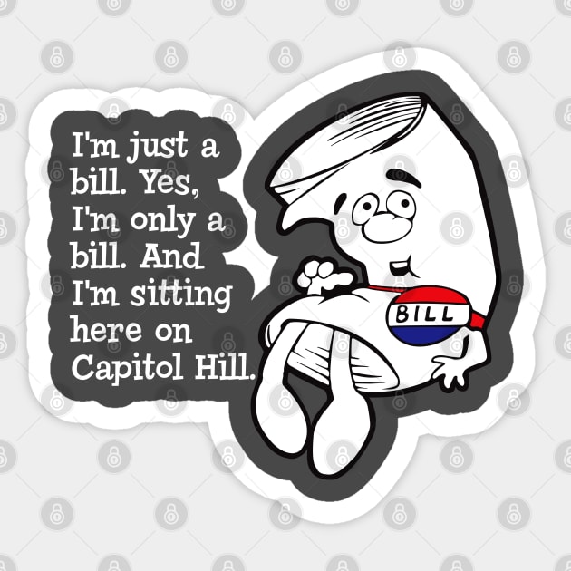 I'm just a bill... Sticker by Alema Art